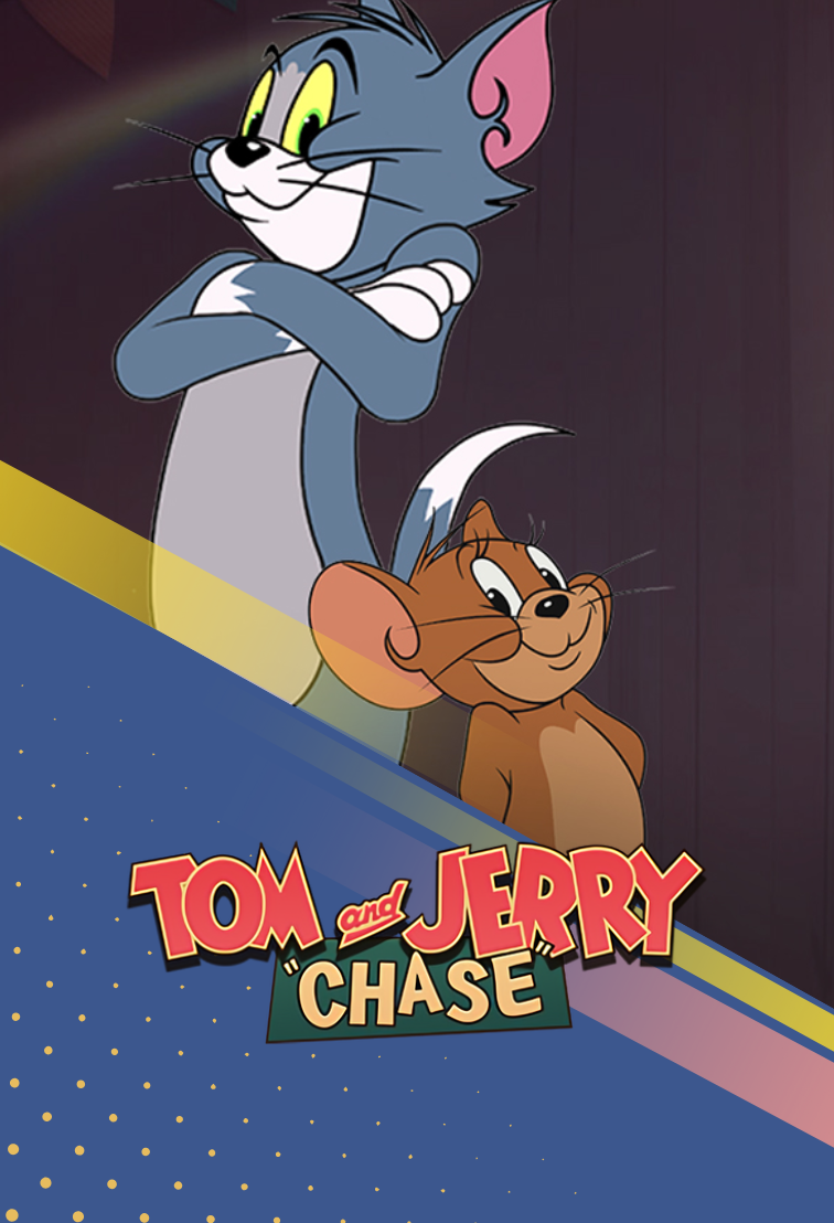 TOM AND JERRY : CHASE